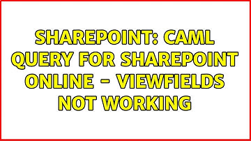 Sharepoint: CAML Query for SharePoint Online - ViewFields not working