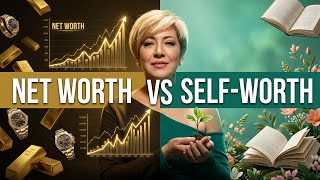 Famous Your Net Worth vs. Your Self-Worth: Which One Matters? Net Worth