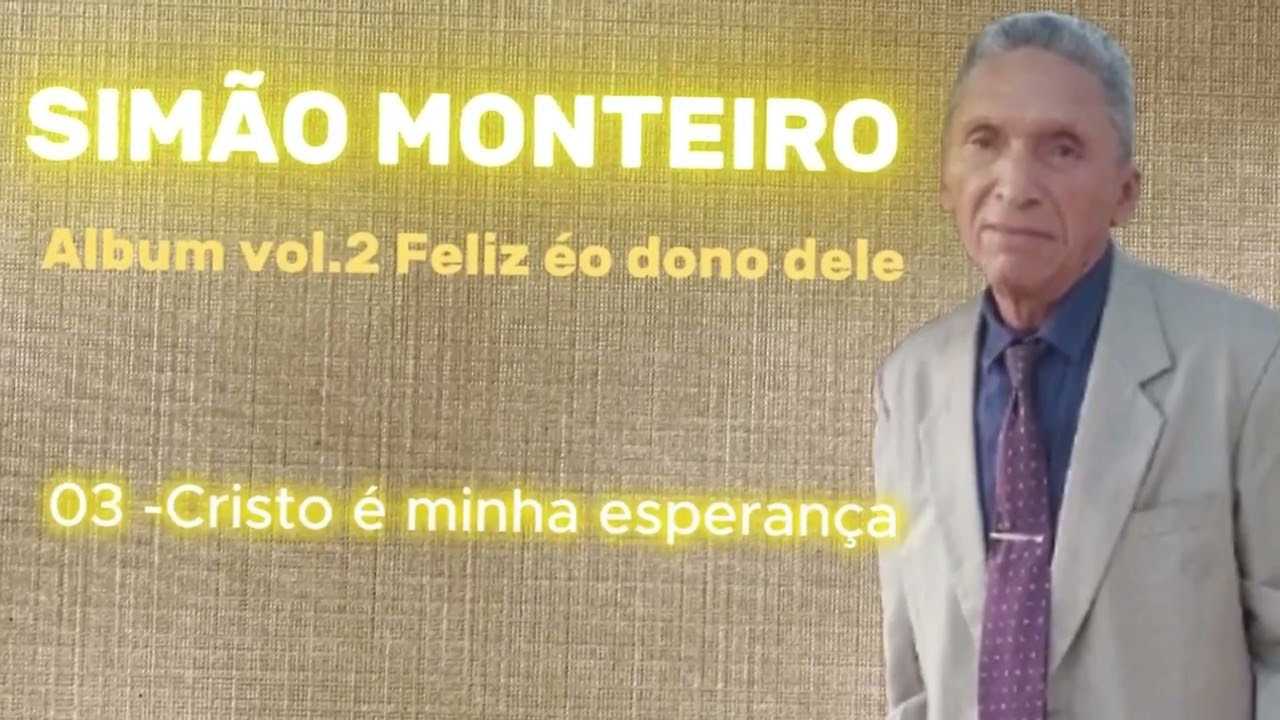 Simão Monteiro - Cristo é minha esperança ( Album vol.3 Achei um bom amigo )