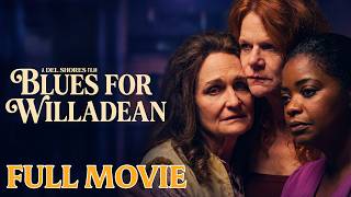 Blues For Willadean 2012  Drama Lgbtq   Movie