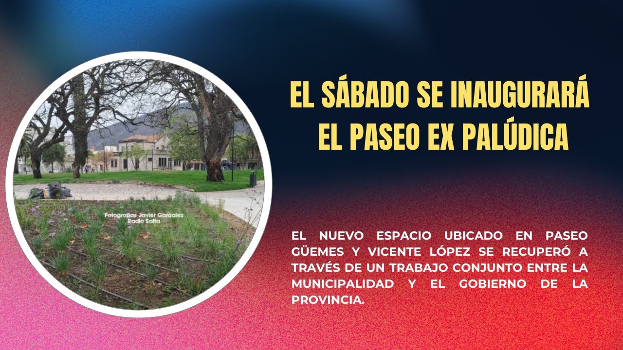 El próximo sábado se inaugura el Paseo Ex Palúdica