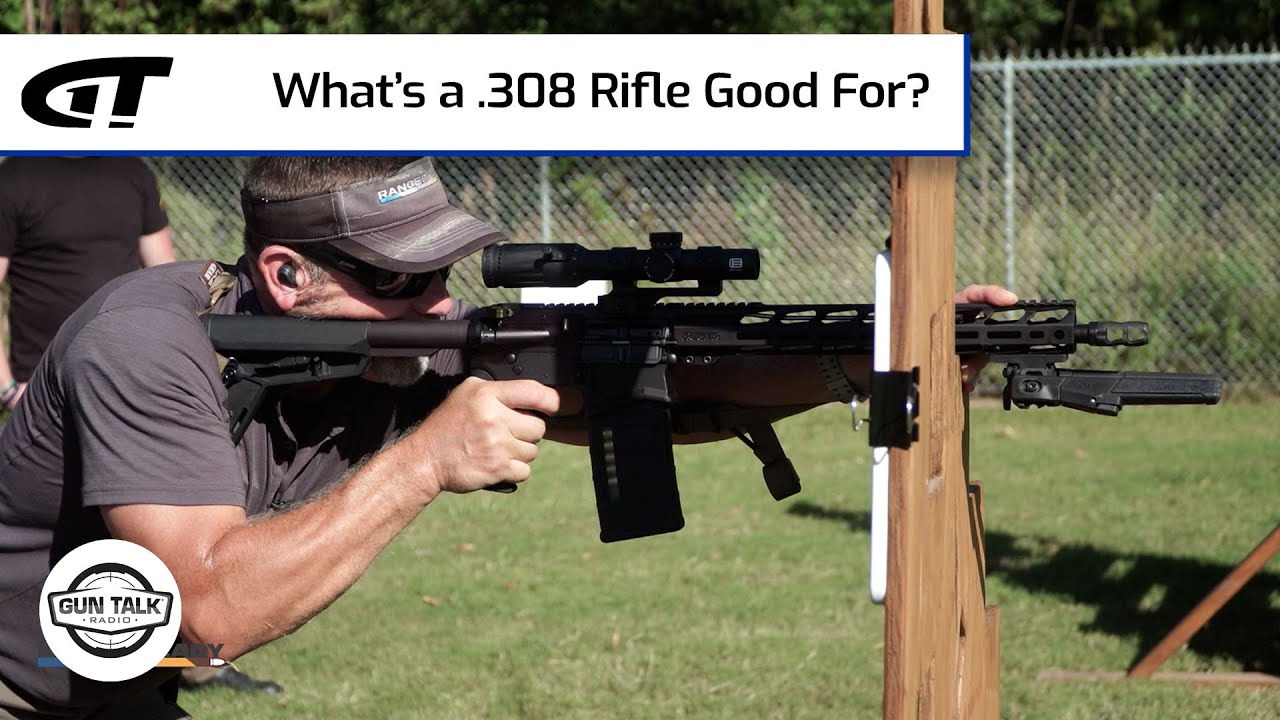 What’s a .308 Rifle Good For? Gun Talk Radio YouTube