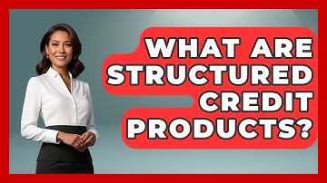 What Are Structured Credit Products? - Learn About Economics