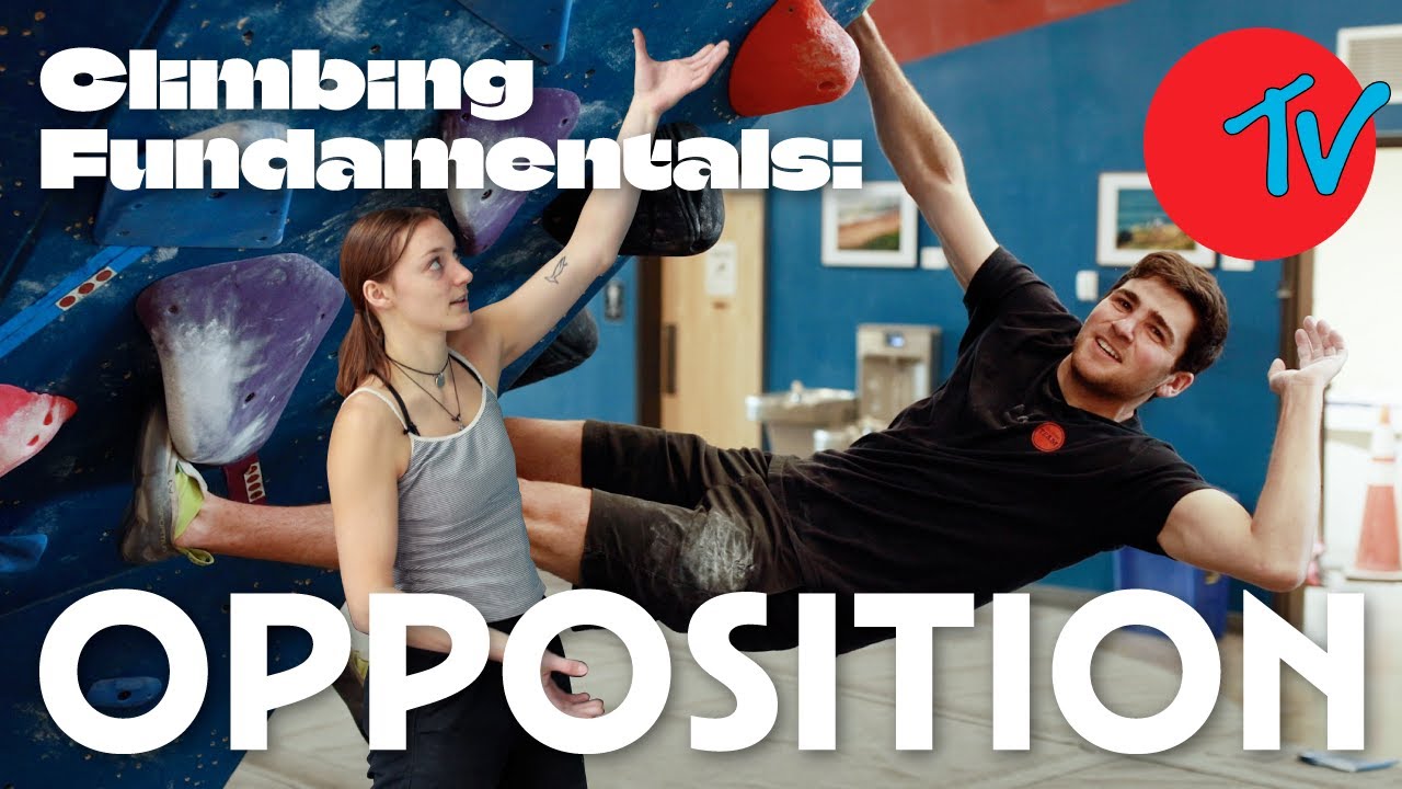 Climbing Fundamentals: Use Opposition to Climb Harder and Smarter