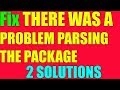 Fix THERE WAS A PROBLEM PARSING THE PACKAGE I 2 SOLUTIONS 2019