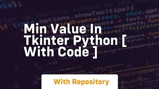 Min value in tkinter python  with code