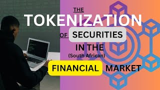 The Tokenization of Securities in (South African) Financial Markets