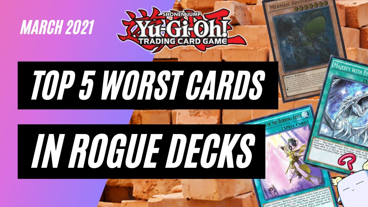 Top 5 WORST Cards in ROGUE Decks! YuGiOh! March 2021 YouTube