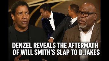 Denzel Washington Reveals the Aftermath of Will Smith’s Slap at the Oscars to T.D. Jakes
