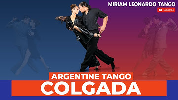 TANGO COLGADA (Side colgada technique for Leaders & Followers)