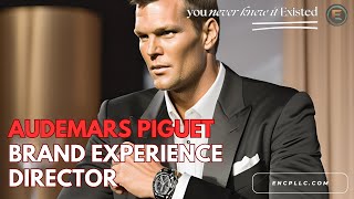 Step into Luxury: The Role of a Brand Experience Director at Audemars Piguet