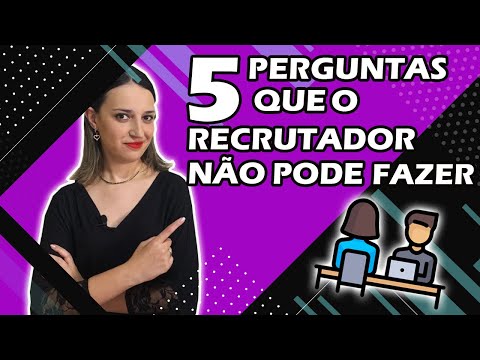 5 perguntas ANTIÉTICAS e até ILEGAIS que o recrutador NÃO PODE realizar na entrevista de emprego!🙅👎