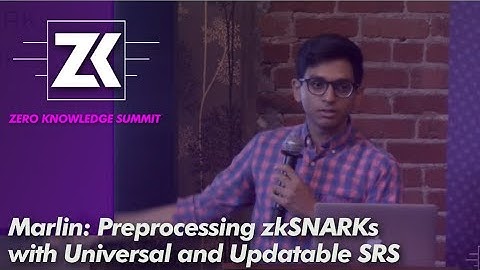 zkSummit - Marlin: Preprocessing zkSNARKs with Universal and Updatable SRS  - Pratyush Mishra
