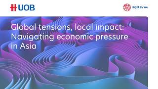 Global Tensions, Local Impact: Navigating Economic Pressure in Asia Webinar