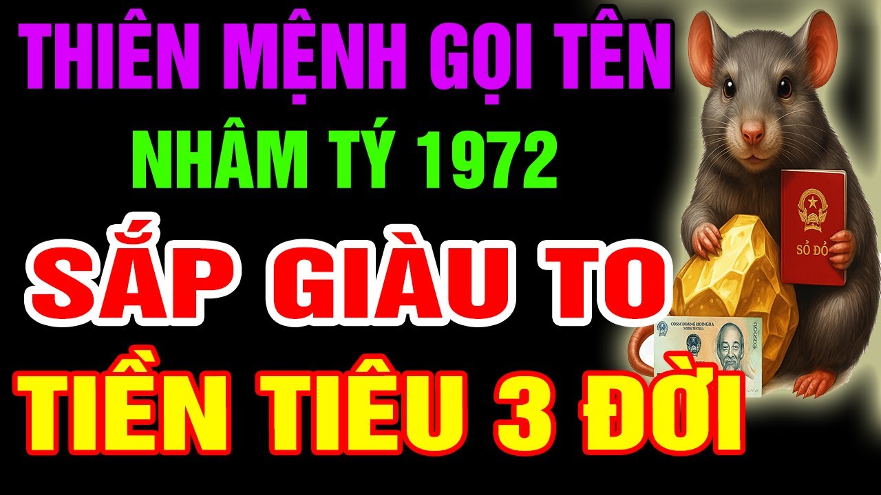 Thiên Mệnh Gọi Tên, Nhâm Tý 1972 Sắp Đổi Đời Giàu To, Phước Báu Tài Lộc Tự Đến Nếu Có Dấu Hiệu Này