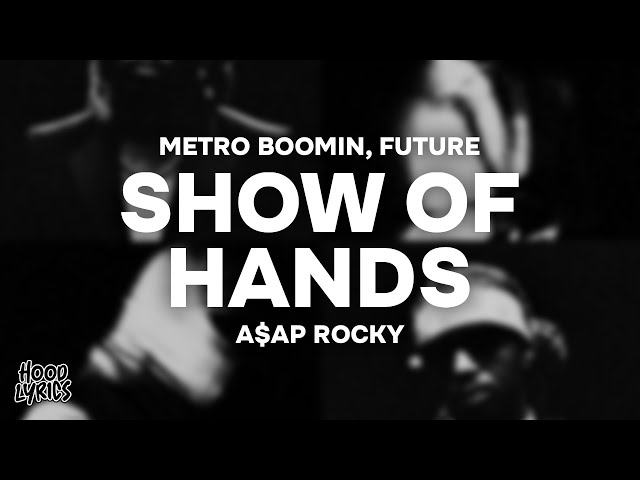 Metro Boomin, Future - SHOW OF HANDS (Lyrics) ft. ASAP Rocky class=