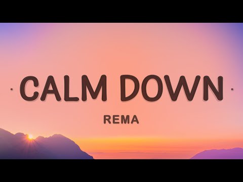 #1 Rema – Calm Down (Lyrics) Mới Nhất