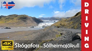 Driving in Iceland 4: From Skógafoss to Sólheimajökull glacier lagoon | 4K 60fps