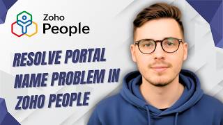 How To Resolve Portal Name Problem In Zoho People [2026 Guide]