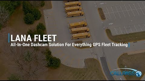 LANA Fleet | All-In-One Dashcam Solution For Everything GPS Fleet Tracking