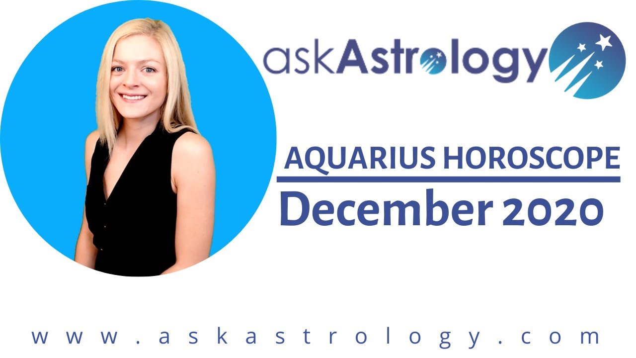 Aquarius Horoscope December 2020 YouTube