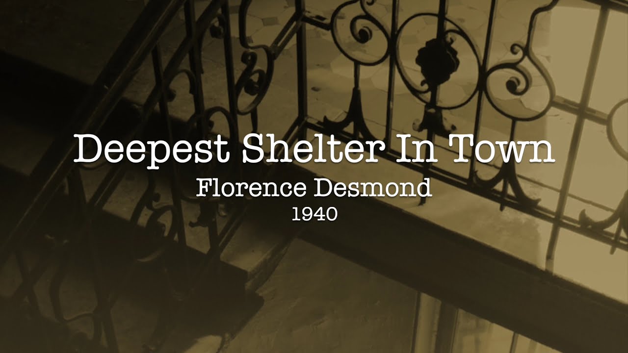 Deepest Shelter In Town - Florence Desmond - 1940