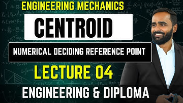 Centroid|FIRST YEAR|ENGINEERING MECHANICS1|Lecture 04|Centroid Numerical deciding reference point