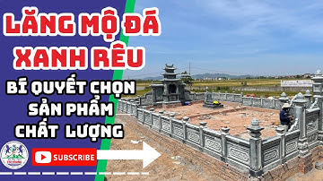 Lăng Mộ Đá Xanh Rêu Cao Cấp- Bí Quyết Chọn Sản Phẩm Chất Lượng #modatritrung 