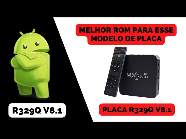 INSTALANDO A MELHOR ROM PARA A MXQ COM PLACA R329Q V8.1 class=