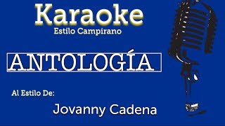 Video thumbnail of "Antologia - Karaoke - Jovanny Cadena"