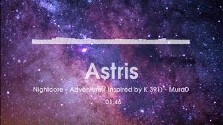 Nightcore  Adventure  Inspired By K 391  Murad