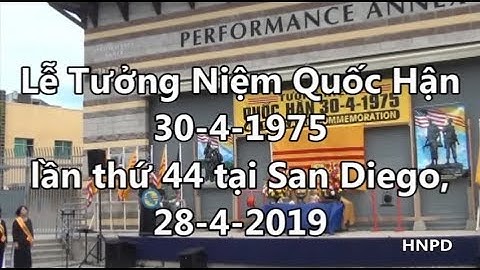 Lễ Tưởng Niệm Quốc Hận 30-4--1975 lần thứ 44 tại San Diego, ngày 28-4-2019