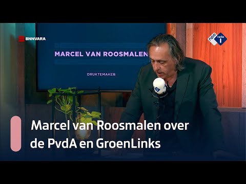 Marcel van Roosmalen over de PvdA en GroenLinks | NPO Radio 1