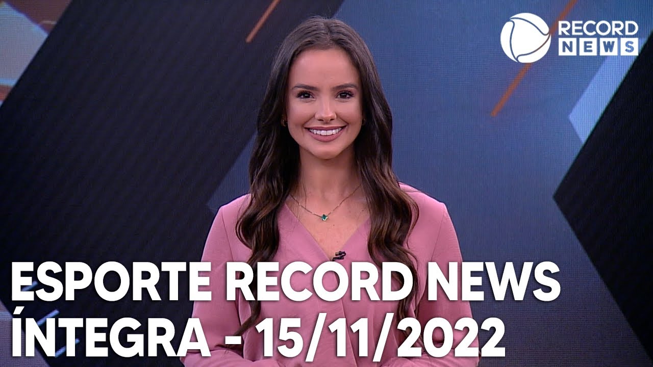 Esporte Record News – 15/11/2022