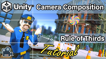 Unity CAMERA COMPOSITION Tutorial: Rule of Thirds for BEGINNERS