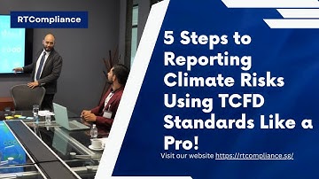 5 Steps to Reporting Climate Risks Using TCFD Standards Like a Pro!