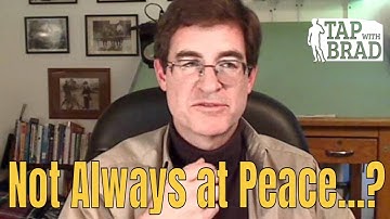 Not Always at Peace...?   - Tapping with Brad Yates