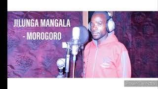 JILUNGA MANGALA - MIROGORO. Pr By Mbasha Studio 2020