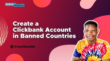 Full Guide on How to Create a Clickbank Account in Any Banned Country