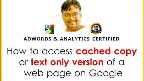 How to access cached copy or text only version of a web page on Google