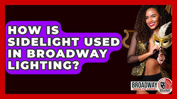 How Is Sidelight Used In Broadway Lighting? - Broadway Behind The Curtain