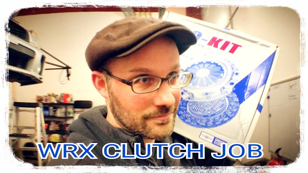WRX Clutch Job With Story Time YouTube