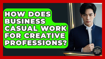 How Does Business Casual Work For Creative Professions? - The Sharp Dressed Gent