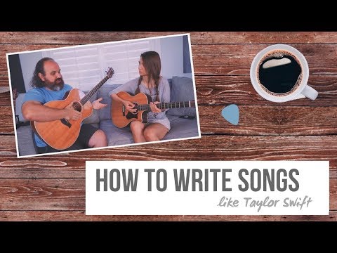How to Write Songs Like Taylor Swift