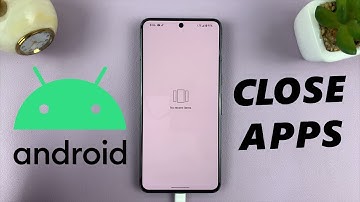 How To Close Apps On Android (Google Pixel)