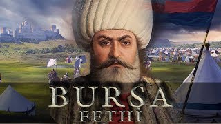 Bursa'nın Fethi (1326) | Osman Gazi