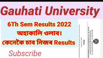 Gu Results 6th semester 2022. BA/BSC/BCOM 6Th semester results 2022. Gauhati University 6th sem