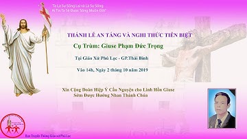 (Trực Tiếp )Thánh Lễ An Táng Và NGhi Thức Tiễn Biệt Cụ Trùm Phạm Đức Trọng gx.Phú Lạc- GP.Thái Bình