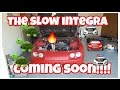 The Slowest Integra that could shall be out soon!!