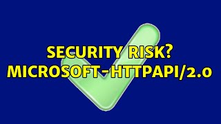 Security Risk? Microsoft-HTTPAPI/2.0 (4 Solutions!!) Wealth
